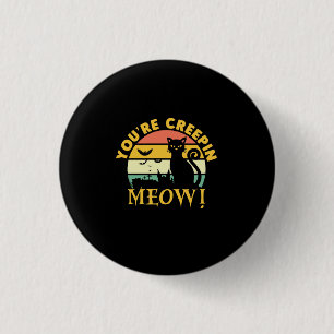 Chapa Redonda De 2,5 Cm Gato Halloween, eres creepin Meow
