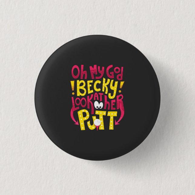 Chapa Redonda De 2,5 Cm Golf - Oh Dios mío Becky (Anverso)