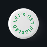 Chapa Redonda De 2,5 Cm Green Vamos a ser el Escudo de pelota<br><div class="desc">Green Let's Get Pickled Escudo,  platillos redondos de papel. Perfecto como torneo de pickleball o como regalo para los aficionados al pickleball. Diseñado para coincidir con nuestra colección de clubes Après PKBL.</div>