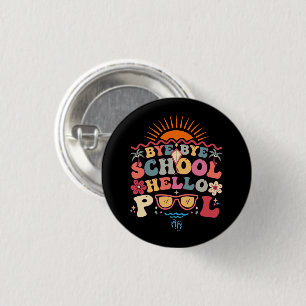 Chapa Redonda De 2,5 Cm Groovy Retro Design Bye Bye School Hello Pool Guay