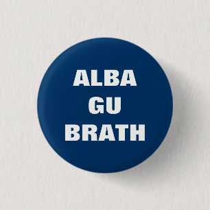 Chapa Redonda De 2,5 Cm Gu Alba Brath Escocia gaélica para siempre Pinbac