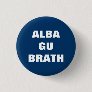 Chapa Redonda De 2,5 Cm Gu Alba Brath Escocia gaélica para siempre Pinback