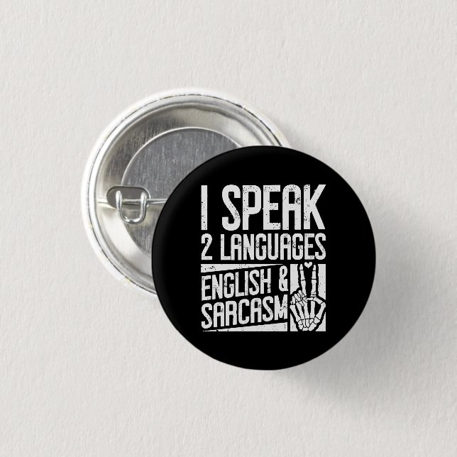 Chapa Redonda De 2,5 Cm Hablo dos idiomas Inglés Sarcasmo Motivador (Anverso y reverso)