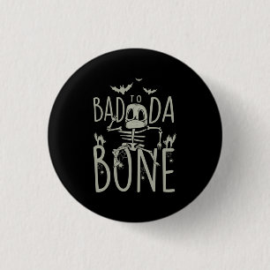 Chapa Redonda De 2,5 Cm Halloween Gift   Bad To Da Bone