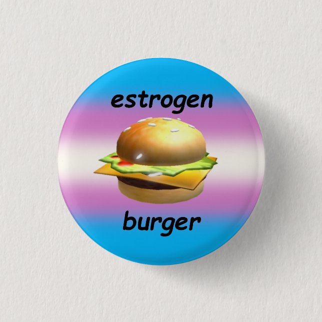 Chapa Redonda De 2,5 Cm "hamburguesa estrogénica" transfem alfiler (Anverso)