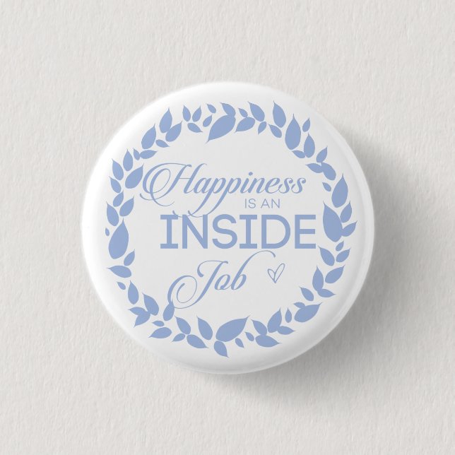 Chapa Redonda De 2,5 Cm Happiness Is An Inside Job - Blue Wreath Button (Anverso)