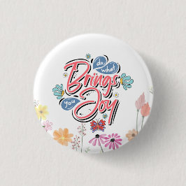 Chapa Redonda De 2,5 Cm Haz lo que te trae la cita de Joy Floral y Butterf