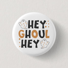 Chapa Redonda De 2,5 Cm Hey Ghoul Hey Button