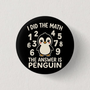 Chapa Redonda De 2,5 Cm Hice las matemáticas La respuesta es Pingüino Humo