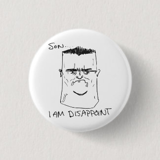 Chapa Redonda De 2,5 Cm Hijo soy decepciono la rabia Meme cómico del padre