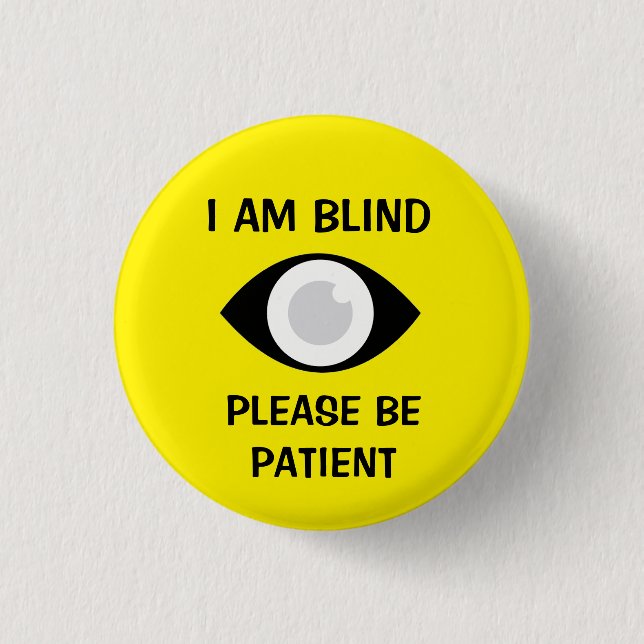 Chapa Redonda De 2,5 Cm I am Blind, Please Be Patient (Anverso)