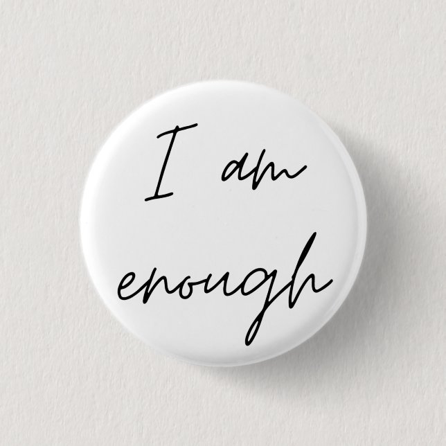 Chapa Redonda De 2,5 Cm I Am Enough (Anverso)