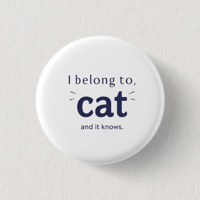 Chapa Redonda De 2,5 Cm I Belong to Cat (Anverso)
