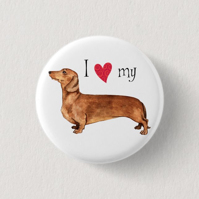 Chapa Redonda De 2,5 Cm I Love my Dachshund (Anverso)