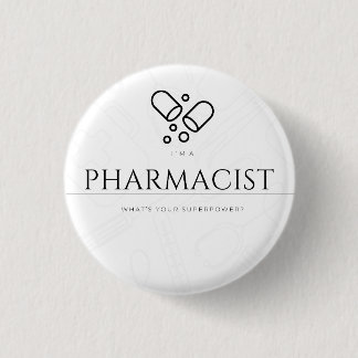 Chapa Redonda De 2,5 Cm I’m a pharmacist. What’s your superpower?