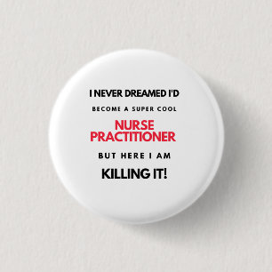 Chapa Redonda De 2,5 Cm I Never Dreamed I'd Become A Super Cool Nurse 2