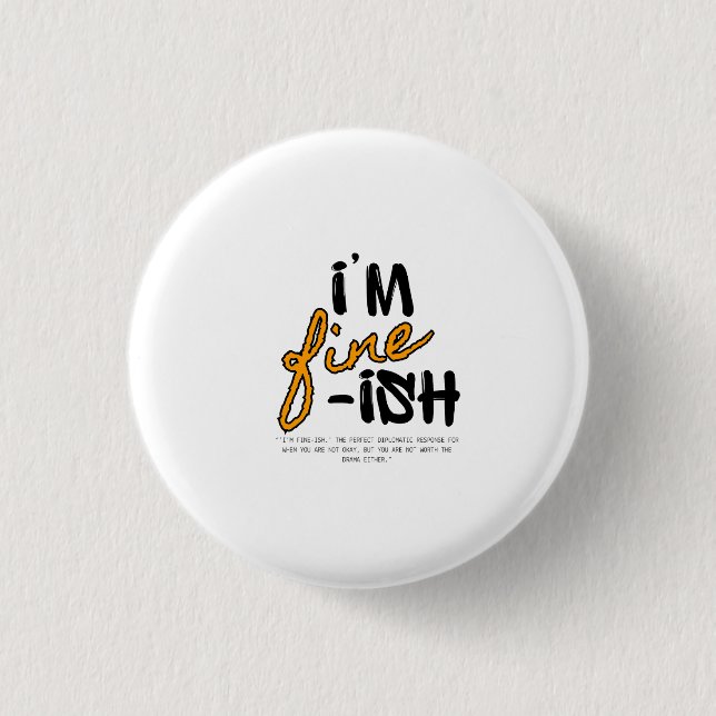 Chapa Redonda De 2,5 Cm "I'm Fine-ish" Typographic Sarcastic Tee Design (Anverso)