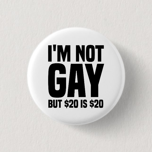 Chapa Redonda De 2,5 Cm I'm Not Gay But $20 is $20-45324 (Anverso)