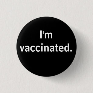 Chapa Redonda De 2,5 Cm I'm vaccinated. button