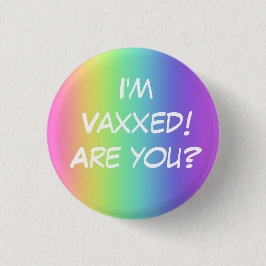 Chapa Redonda De 2,5 Cm I'm Vaxxed! Are you? Rainbow Pin-On Button