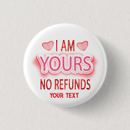 Chapa Redonda De 2,5 Cm I'm Yours No Refunds Custom 