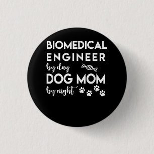 Chapa Redonda De 2,5 Cm Ingeniero biomédico Perro Mamá Perro Ingeniero de