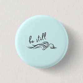 Chapa Redonda De 2,5 Cm Insignias de la Biblia: Be Still
