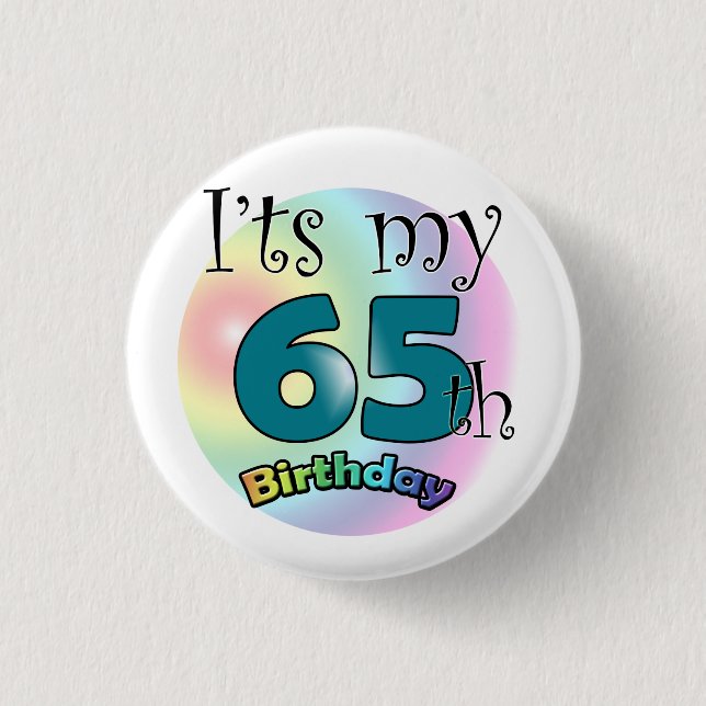 Chapa Redonda De 2,5 Cm It's my 65th Birthday (Anverso)