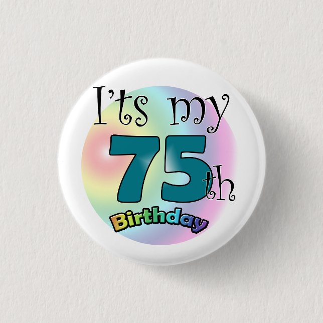 Chapa Redonda De 2,5 Cm It's my 75th Birthday (Anverso)