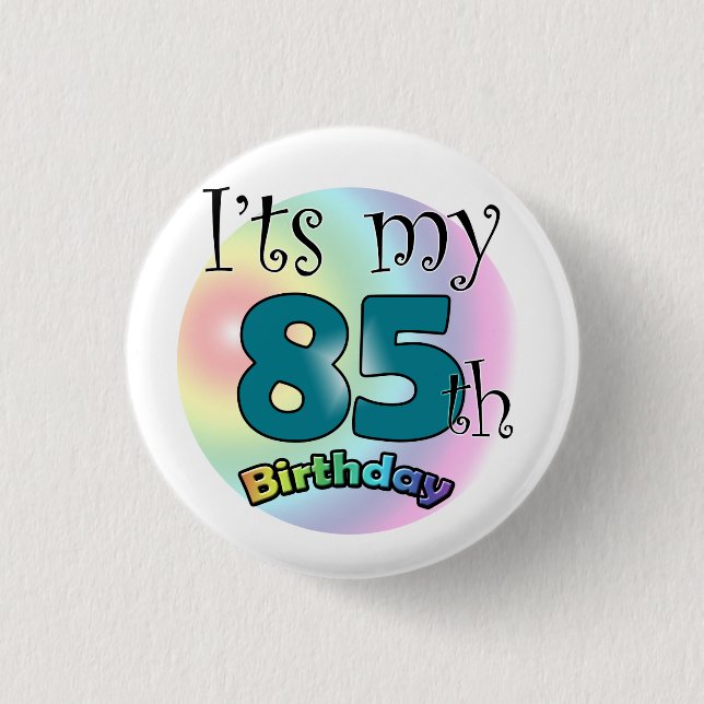 Chapa Redonda De 2,5 Cm It's my 85th Birthday (Anverso)