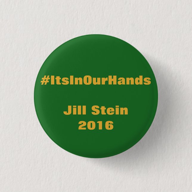 Chapa Redonda De 2,5 Cm #ItsInOurHands Jill Stein 2016 (Anverso)