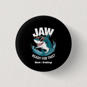 Chapa Redonda De 2,5 Cm Jaw Ready For This, Funny Shark Lover with Ocean