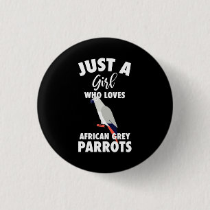 Chapa Redonda De 2,5 Cm Just A Girl Who Loves African Grey Parrot
