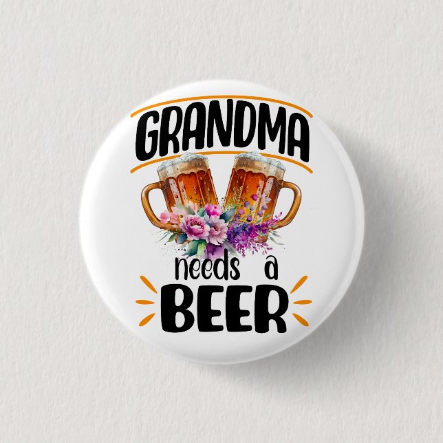 Chapa Redonda De 2,5 Cm La abuela necesita una cerveza, una bebida diverti (Anverso)
