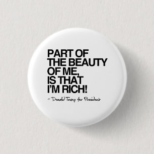 Chapa Redonda De 2,5 Cm La belleza de mí es que soy rico - Donald Trump