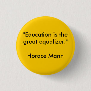 Chapa Redonda De 2,5 Cm La "educación es el gran equalizador. "Horacio