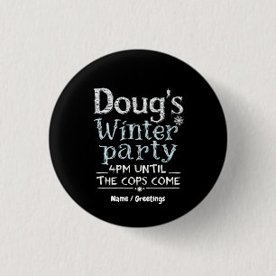 Chapa Redonda De 2,5 Cm La fiesta de invierno de Doug, 15 de febrero, 4PM 