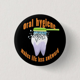 Chapa Redonda De 2,5 Cm La higiene oral hace vida menos torpe
