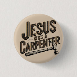 Chapa Redonda De 2,5 Cm La obra de Cristo, Jesús era un carpintero