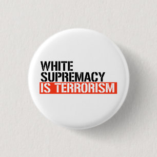 Chapa Redonda De 2,5 Cm La supremacía blanca es el terrorismo