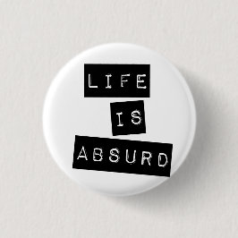 Chapa Redonda De 2,5 Cm La vida es absurda blanca