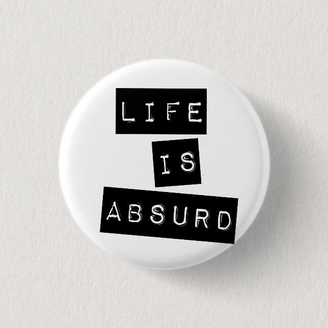 Chapa Redonda De 2,5 Cm La vida es absurda blanca (Anverso)