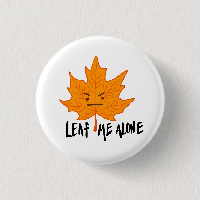 Chapa Redonda De 2,5 Cm Leaf Me alone graciosa placa gruñón (Anverso)
