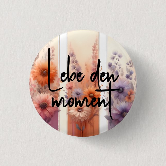 Chapa Redonda De 2,5 Cm Lebe den Moment (Live the moment) German Quote (Anverso)