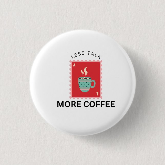 Chapa Redonda De 2,5 Cm Less Talk More Coffee Stamp Illustration (Anverso)