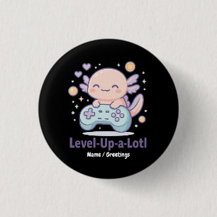 Chapa Redonda De 2,5 Cm Level-Up-a-Lotl Lindo Ajolote Gamer Kawaii Acogedo