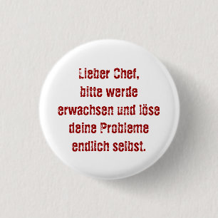 Chapa Redonda De 2,5 Cm "Lieber Chef, bitte werde erwachsen..."