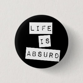 Chapa Redonda De 2,5 Cm Life is Absurd Black