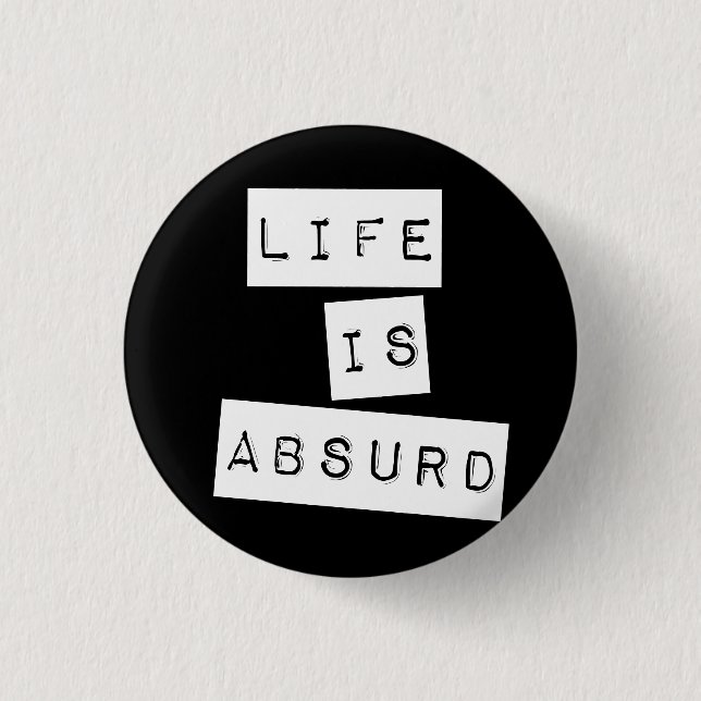 Chapa Redonda De 2,5 Cm Life is Absurd Black (Anverso)