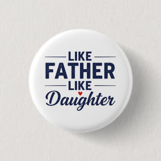 Chapa Redonda De 2,5 Cm Like Father Like Daughter Text Design